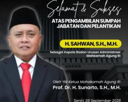 Selamat & Sukses Atas Pengambilan Sumpah Jabatan dan Pelantikan Sahwan, S.H., M.H. Sebagai Kepala Badan Urusan Administrasi Mahkamah Agung RI